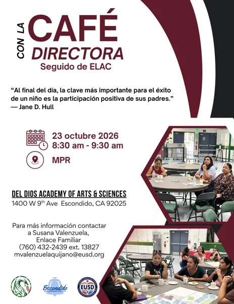 Flyer in Spanish reading "CAFÉ con la DIRECTORA Seguido de ELAC," with event details for October 23, 2026, 8:30–9:30 am at the MPR of Del Dios Academy of Arts & Sciences, 1400 W 9th Ave, Escondido, CA 92025, contact Susana Valenzuela at (760) 432-2439 ext. 13827 or mvalenzuelaquijano@eusd.org, alongside photos of women seated at round tables in a school cafeteria setting.