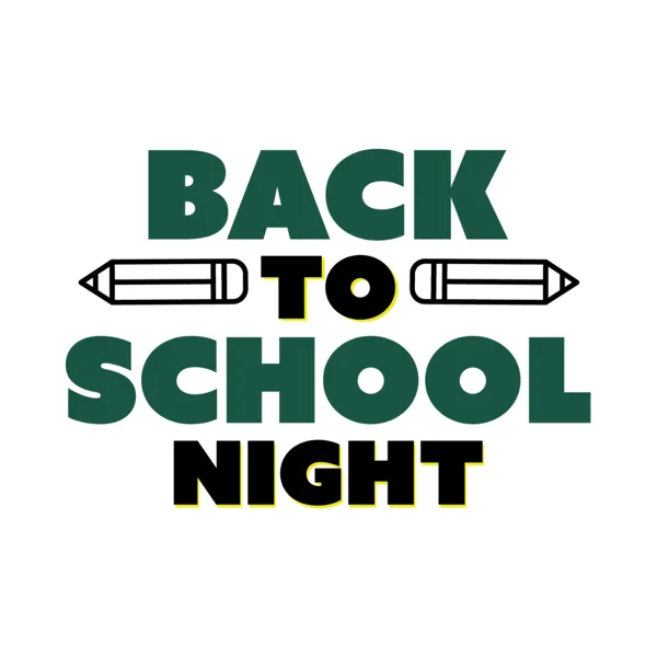 A bold graphic design reads "Back to School Night" in green and black text, decorated with two pencil illustrations on either side of the word "To.