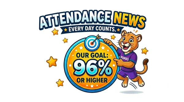 "ATTENDANCE NEWS — EVERY DAY COUNTS. OUR GOAL: 96% OR HIGHER," with a cartoon puma mascot in a purple jersey pointing at a gold target badge surrounded by stars.
