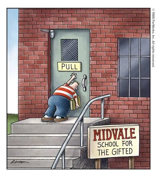 A cartoon by Larson shows a student pushing against a door labeled "PULL" at the "MIDVALE SCHOOL FOR THE GIFTED."